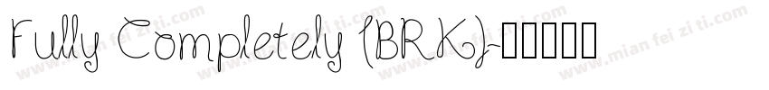 Fully Completely (BRK)字体转换